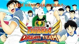 Captain Tsubasa Dream Team. Informacion global 30 de marzo