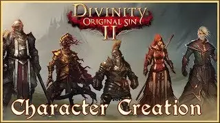 Divinity Original Sin 2: Character Creation Overview! 