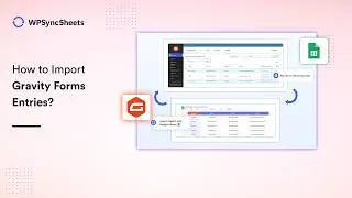 How to Import Gravity Forms Entries from Google Sheets | WPSyncSheets For Gravity Forms