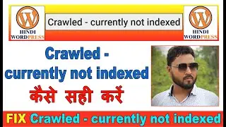crawled currently not indexed in blogger and wordpress fix
