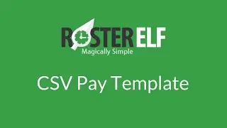 RosterElf Tutorial   How to create a pay template (CSV EXPORT)