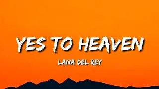 Lana Del Rey - Yes to heaven (lyrics) tiktok song
