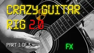 Building Crazy Guitar Rig 2.0 (part 1 of 3) | DIY Гитара | Built-in FX - AMP - SPEAKERS