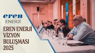 Eren Enerji Vizyon Buluşması 2025