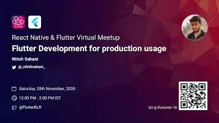 Flutter Development For Production Usage - Nitish Sahani | React Native & Flutter Virtual Meetup