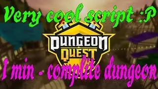 DUNGEON QUEST | HACK/SCRIPT | 1 min - Complite dungeon