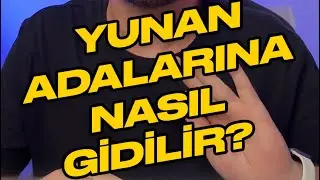 Yunan Adalarına Nasıl Gidilir?
