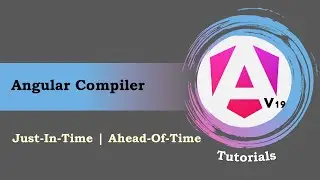 #29 - Angular 19 Tutorials | JIT vs AOT | Angular Compiler