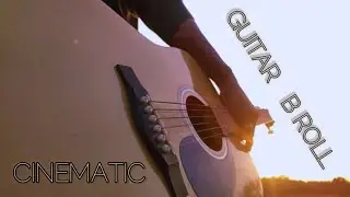 CINEMATIC GUITAR B ROLL