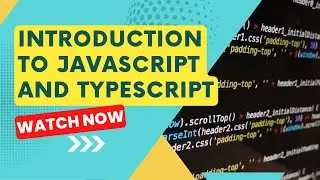 Introduction to JavaScript and TypeScript Why Learn Them?