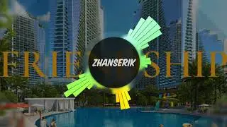 Zhanserik & UngeKB - Friendship