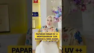 SINAR UV ++ PENYEBAB SKIN DAMAGE DAN SKIN AGING.