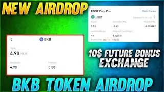 NEW AIRDROP 10$ FUTURE BONUS || BKB TOKEN WITHDRAW || 100$ INSTANT AIRDROP
