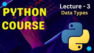 Various Data Types in Python | Python Tutorial for Beginners
