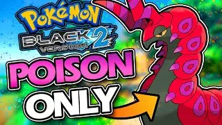 Pokémon Black 2 Hardcore Nuzlocke POISON ONLY