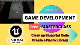 How to Clean up Blueprint Code. Create a Macro Library. Crystal Cavern Unreal Tutorial Part 14