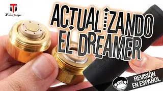ACTUALIZANDO EL DREAMER / Timesvape Dreamer 1.5 mech mod