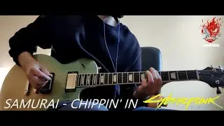 SAMURAI - Chippin' In Guitar Cover (Cyberpunk 2077)