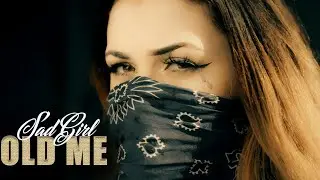 SADGIRL - OLD ME (Official Music Video) Prod By 