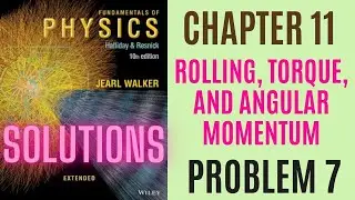 Halliday resnick chapter 11 problem 7 solution | Fundamentals of physics 10e solutions