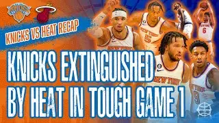 KNICKS Extinguished by Heat in Tough Game 1 Loss | New York vs Miami Postgame Recap