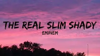 The Real Slim Shady - Eminem (Lyrics)