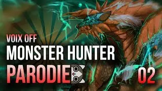 (Voix Off) Monster Hunter World Parodie - Et le Zinogre ?