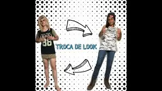 TROCAMOS DE LOOK (VERGONHOSO)