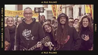 XAVI SARRIÀ ft. AUXILI - A ple pulmó
