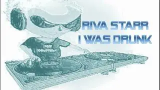Riva Starr-I Was Drunk [DnD Donk Mix] 05-06-12