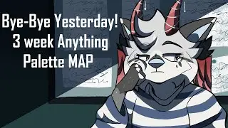 Bye Bye Yesterday | Anything Palette MAP | BACKUPS OPEN