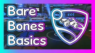 Bare Bones Basics of Rocket League