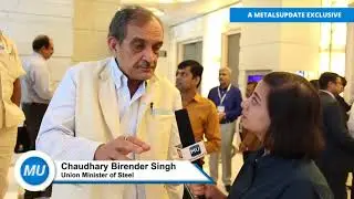 Union Steel Minister Chaudhary Birender Singh Speaks With MetalsUpdate