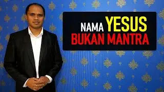 Nama YESUS bukan Mantra | #021