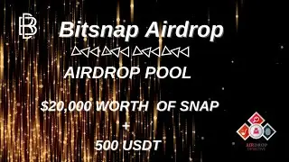🕵️‍♂️ Bitsnap #Airdrop  | 🏆 Reward Pool: $20,000 worth of SNAP + 500 USDT#airdrop #bitcoin