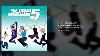 Jump5: 02. Virtual Reality (Lyrics)