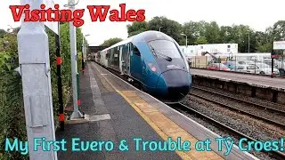 Visiting Wales - My first Evero & Trouble at Tŷ Croes!
