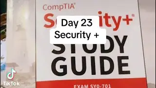 Day 23 Studying for Security Plus