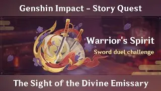 Genshin Impact - Warrior's Spirit: Story Quest - Part 2 - The Sight of the Divine Emissary