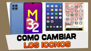 Como Cambiar los Iconos en Samsung Galaxy M32