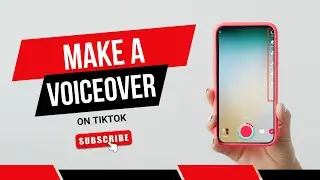 How To Do A Voiceover On TikTok