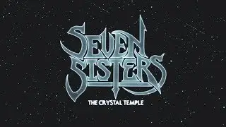 Seven Sisters - The Crystal Temple
