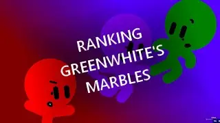 Ranking GreenWhite's Marbles(As of Day 23)