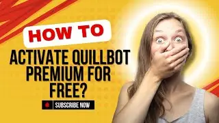 How to activate QuillBot Premium for free