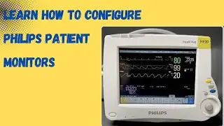 How to Set Up and Configure Philips Patient Monitors