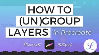 How to Group and Ungroup Layers in Procreate 