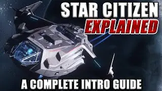 What is Star Citizen? - Intro to Star Citizen in 2020 and Beyond