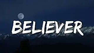 Imagine Dragons - Believer (Lyrics) [4k]