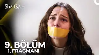 Siyah Kalp 9. Bölüm 1. Fragmanı | 