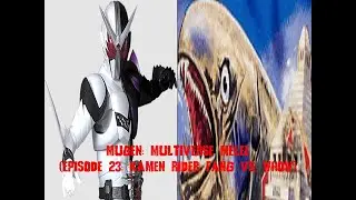 Mugen: Multiverse Melee (Episode 23: Kamen Rider Fang VS. Whow)